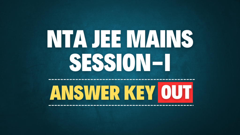 NTA JEE Mains 2025 Session-I Answer Key