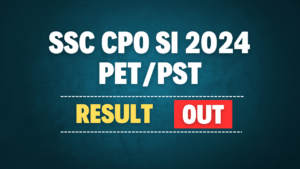 SSC CPO SI 2024 PET/PST Result