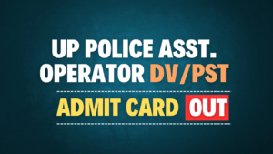 UP Police Assistant Operator Recruitment 2022 DVPST Admit Card