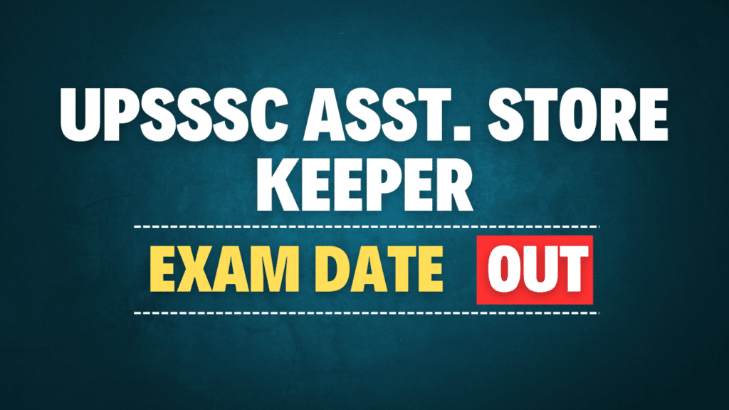UPSSSC Assistant Store Keeper Exam Date 2025