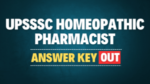 UPSSSC Homeopathic Pharmacist 2024 Answer Key