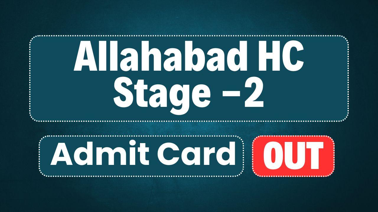 Allahabad HC Stage-2 Admit Card 2025