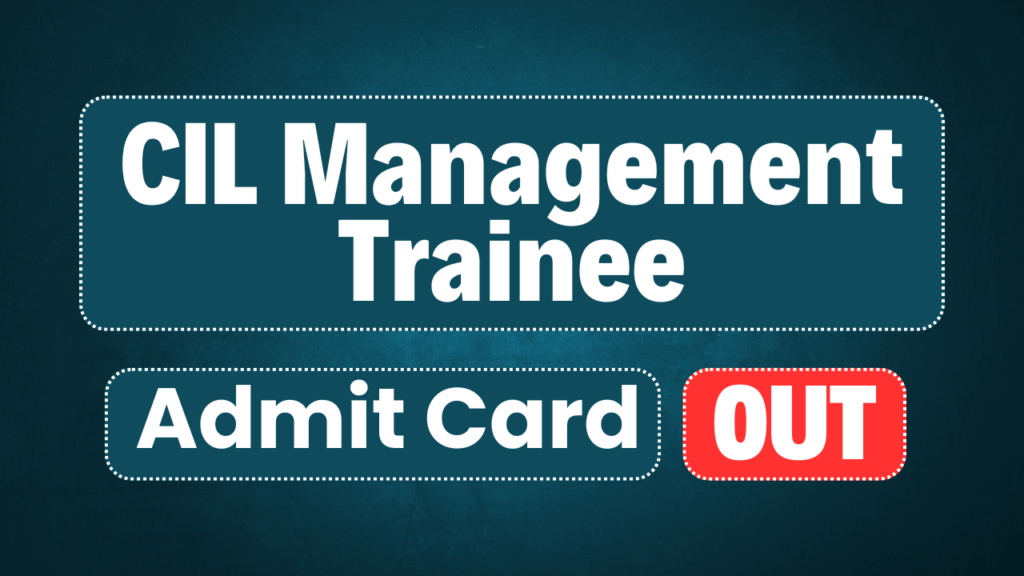 CIL Management Trainee Admit Card 2025