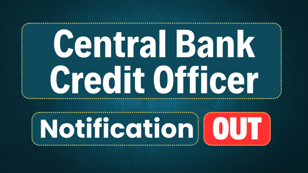 Central Bank Credit Officer Recruitment 2025