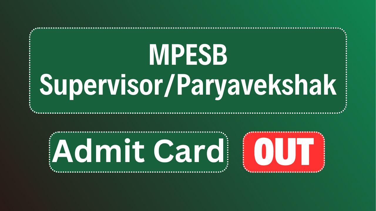 MPESB Supervisor/Paryavekshak Admit Card 2025