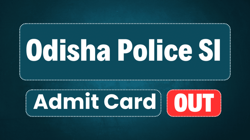 Odisha Police SI Admit Card 2025