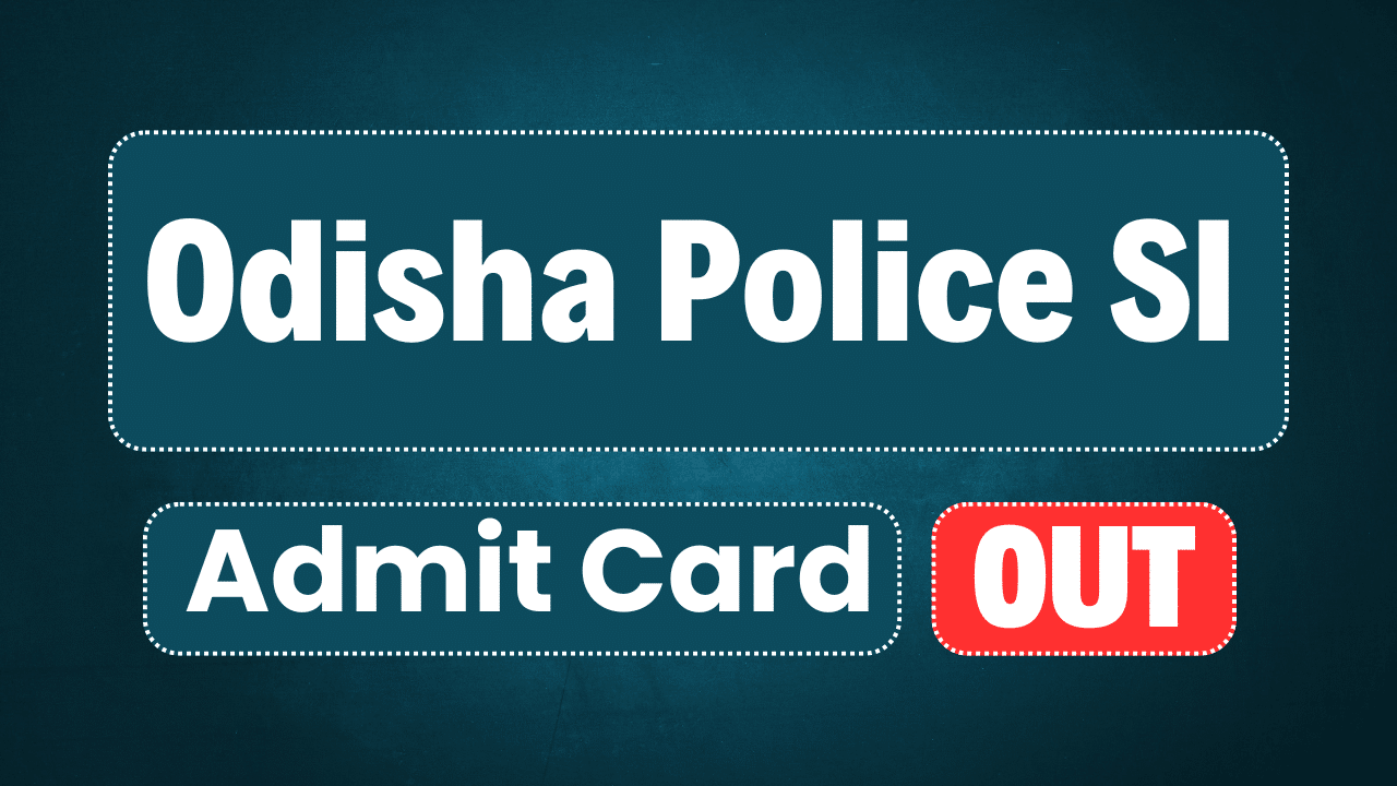 Odisha Police SI Admit Card 2025