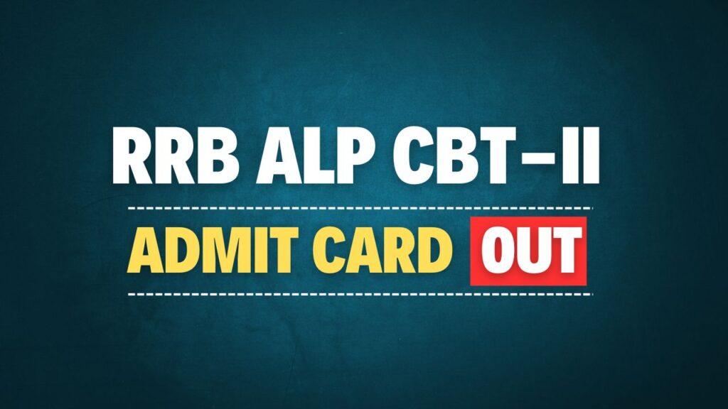 RRB ALP CBT-II Admit Card 2025
