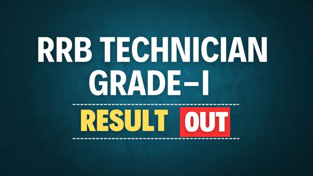 RRB Technician Grade-I Result with Score Card 2025