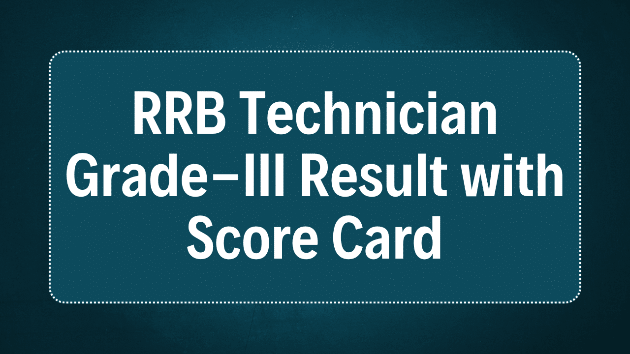 RRB Technician Grade-III Result with Score Card