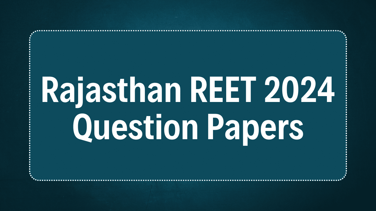 Rajasthan REET 2024 Question Papers