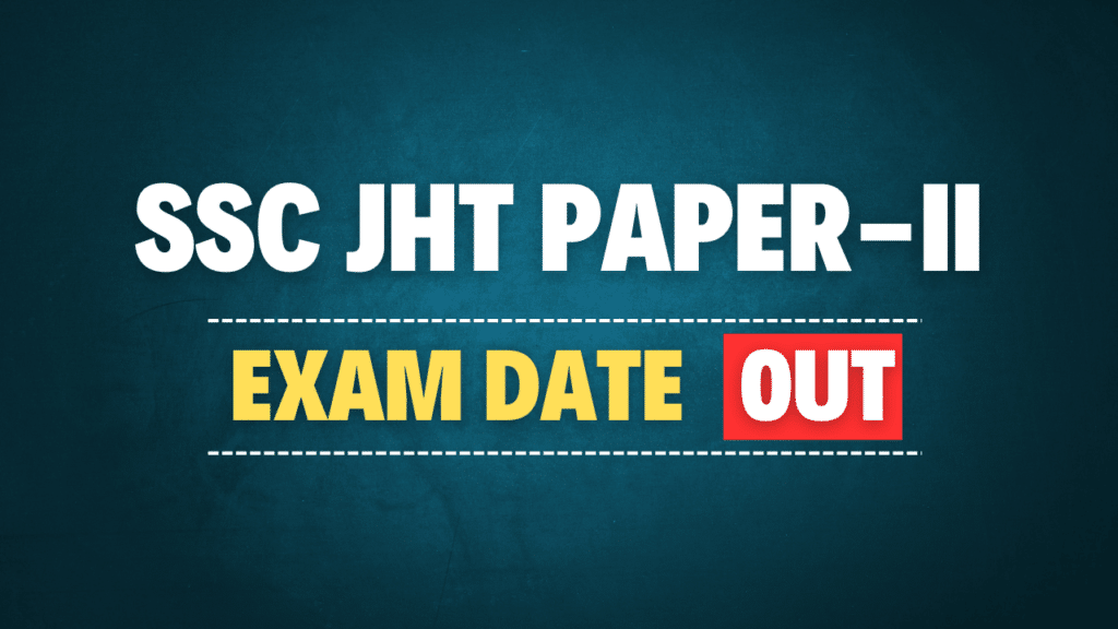 SSC JHT 2024 Paper-II Exam Date