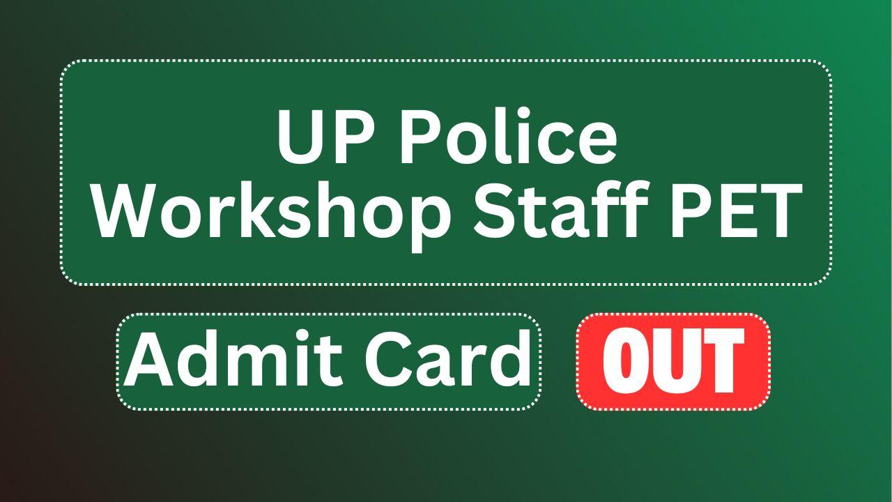 UP Police Workshop Staff PET Admit Card 2025