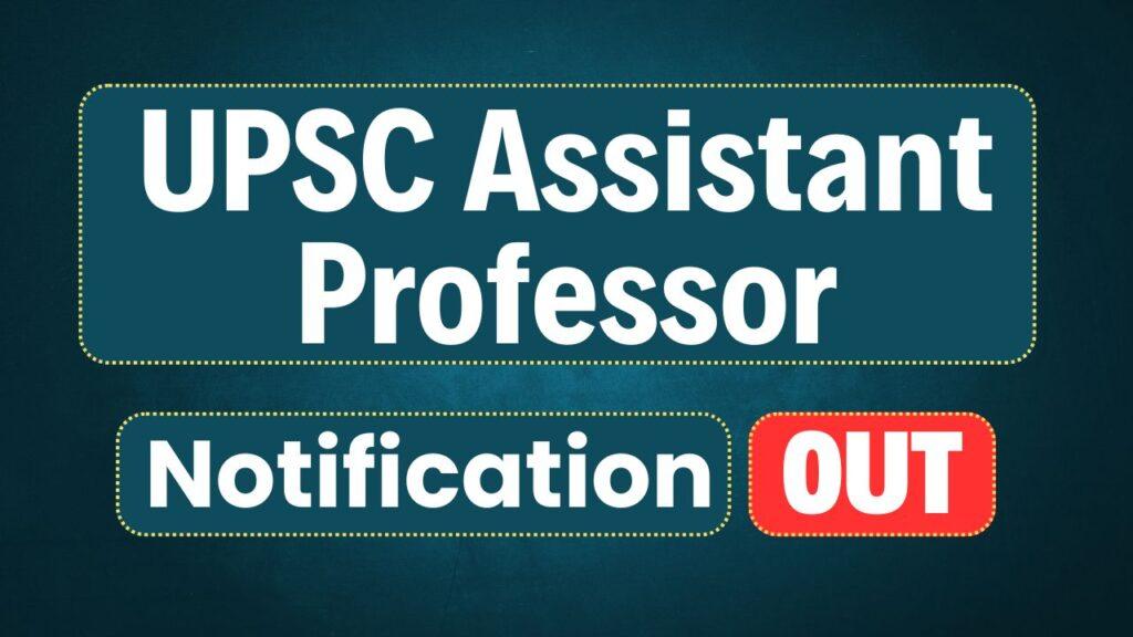 UPSC Assistant Professor Recruitment 2025