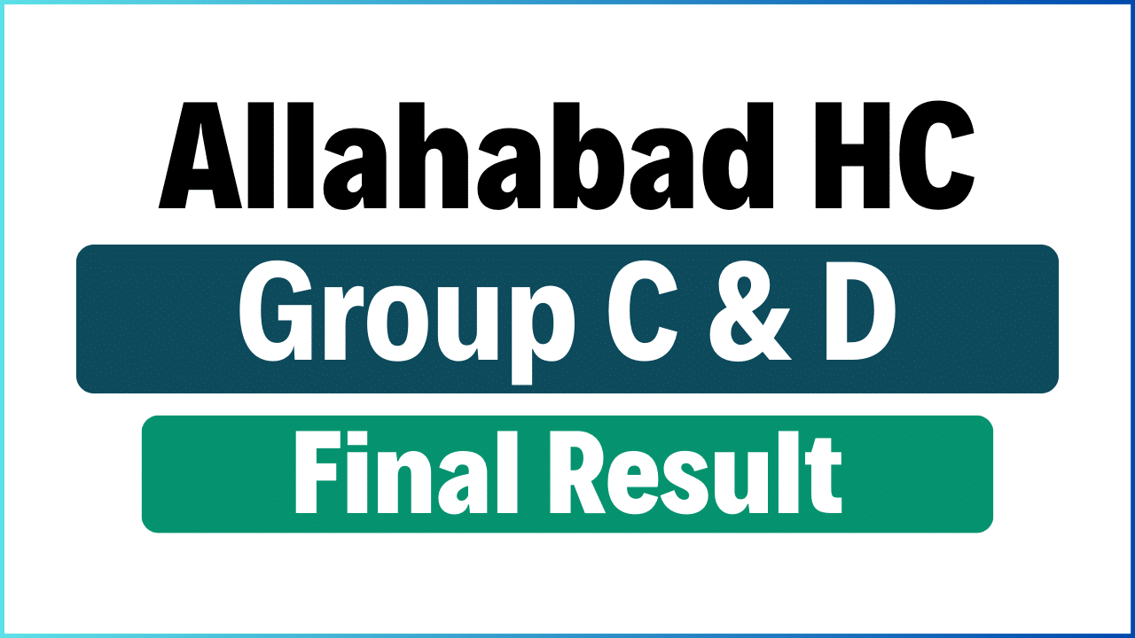 Allahabad HC Group C & D Final Result 2024