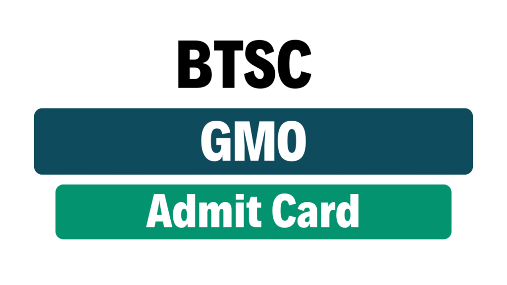 BTSC General Medical Officer Admit Card 2025