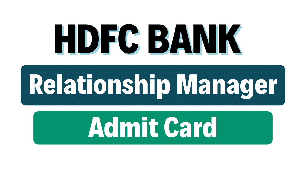 HDFC Bank Relationship Manager Admit Card 2025