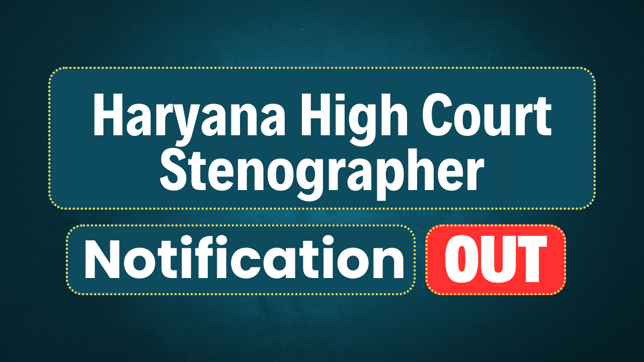 Haryana High Court Stenographer Recruitment 2025