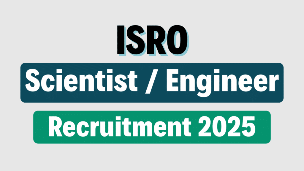 ISRO Scientist / Engineer Recruitment 2025