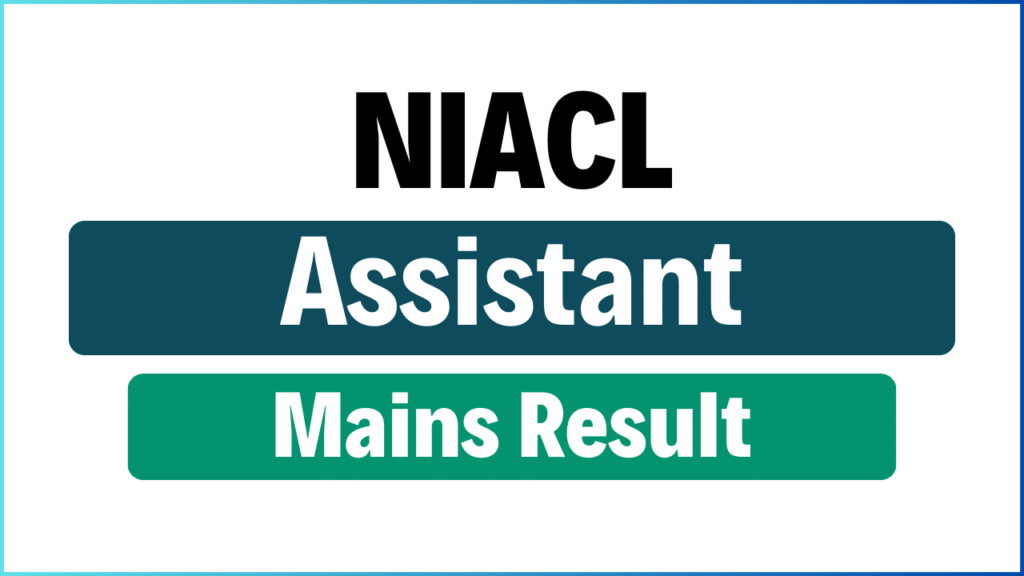 NIACL Assistant Mains Result 2025