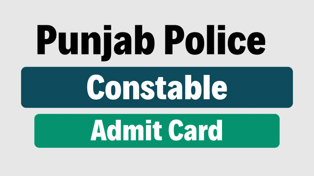 Punjab Police Constable Admit Card 2025