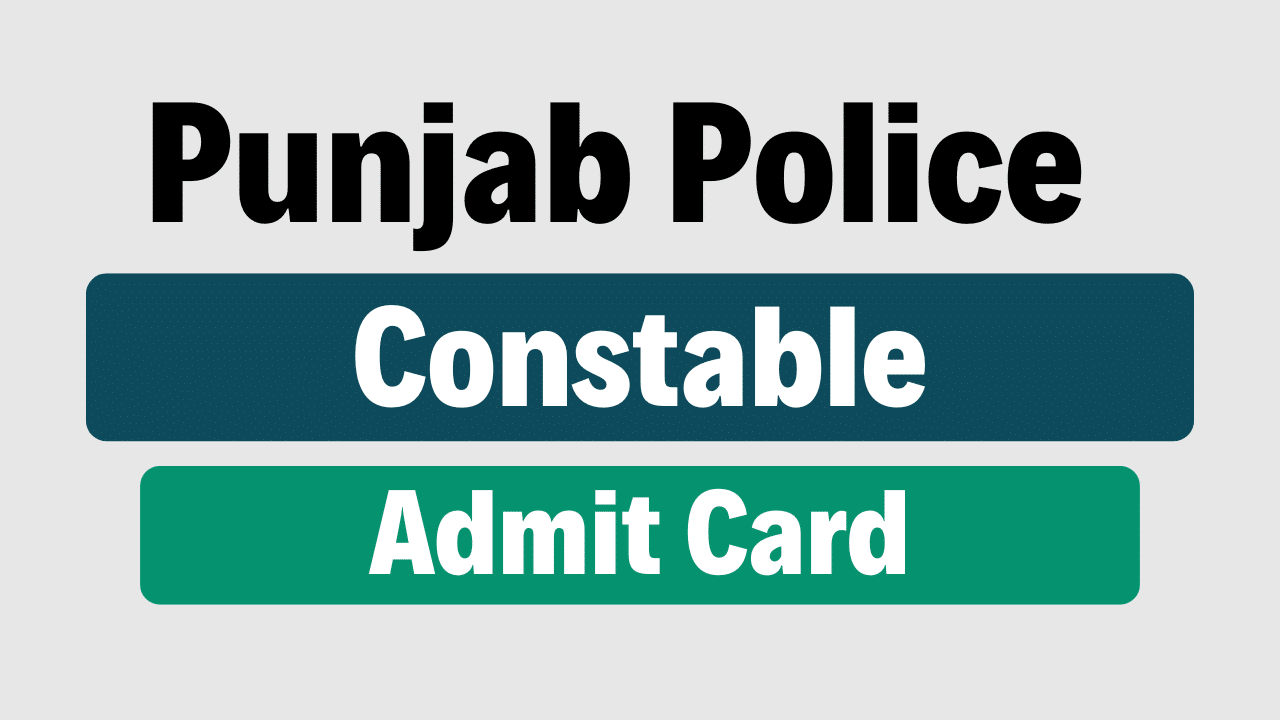 Punjab Police Constable Admit Card 2025