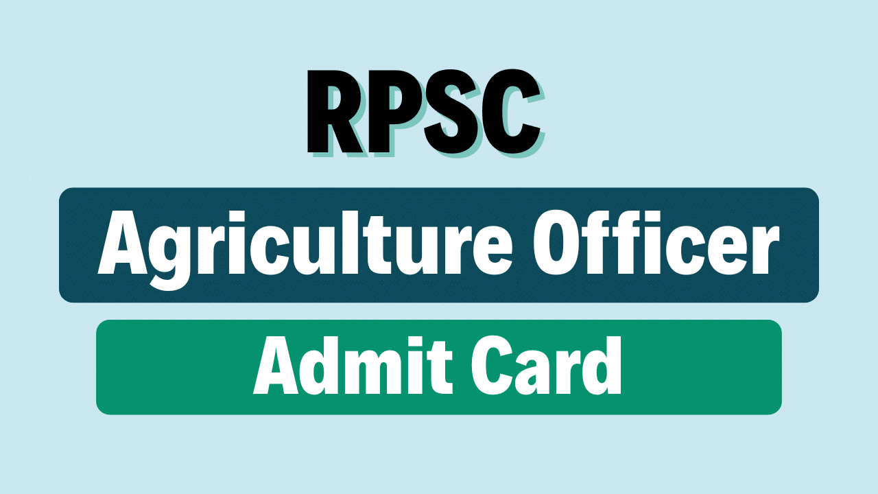 RPSC Agriculture Officer Admit Card 2025