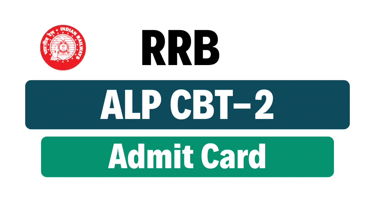 RRB ALP CBT-2 Admit Card 2025