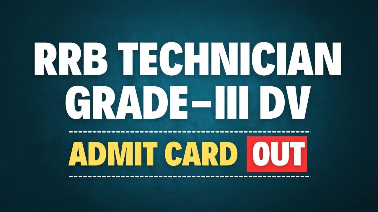 RRB Technician Grade-III DV Admit Card 2025