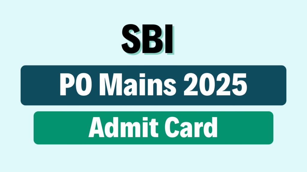 SBI PO Mains Admit Card 2025