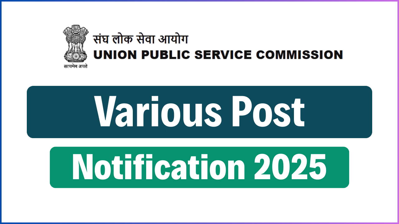 UPSC Various Post Recruitment 2025