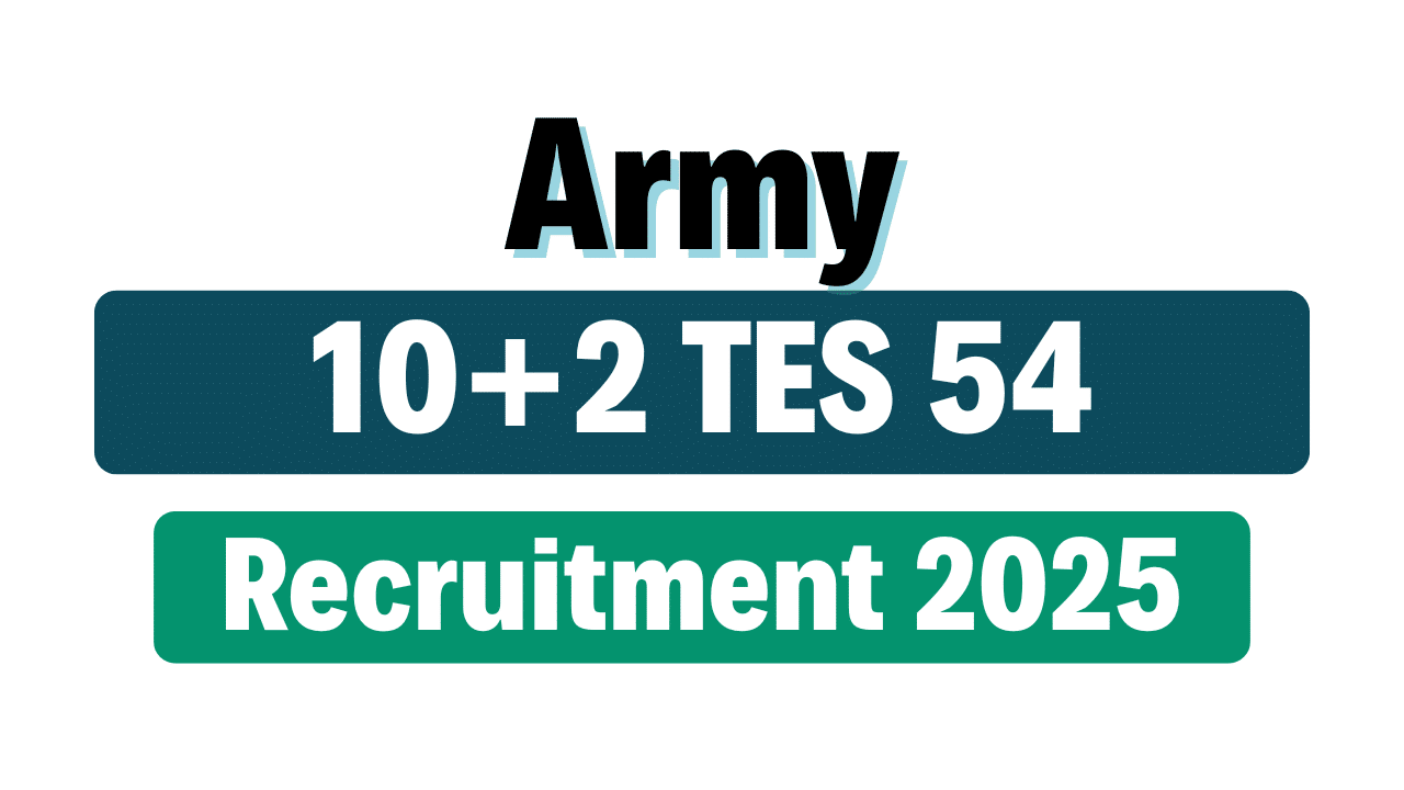 Army 10+2 TES 54 Recruitment 2025