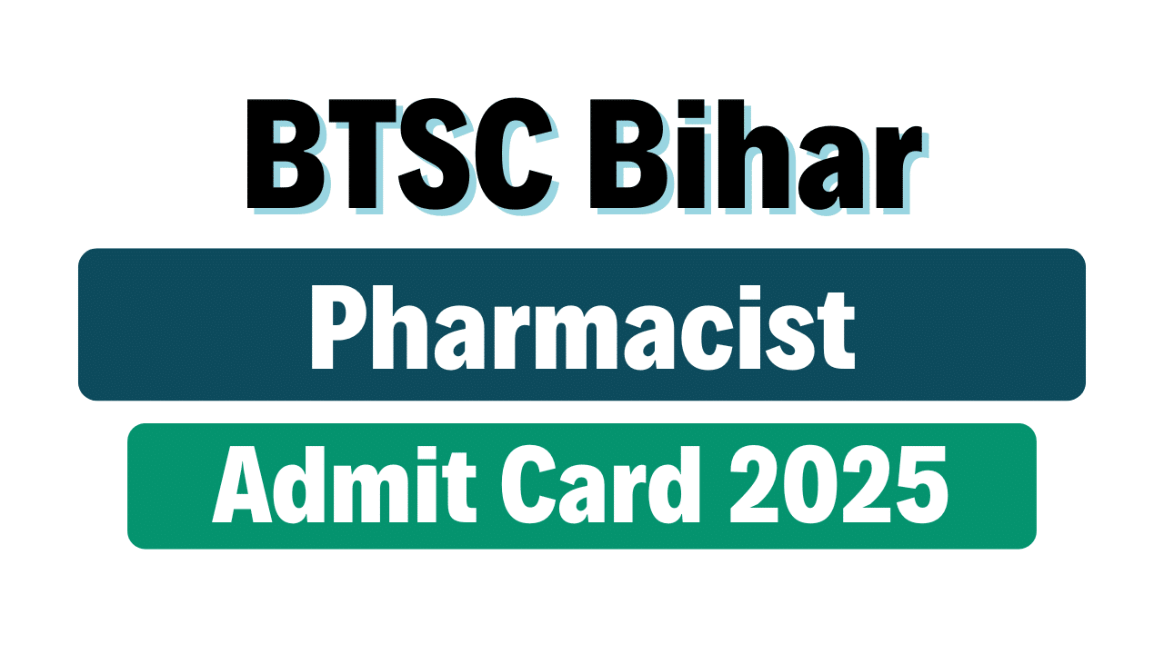 BTSC Pharmacist Admit Card 2025