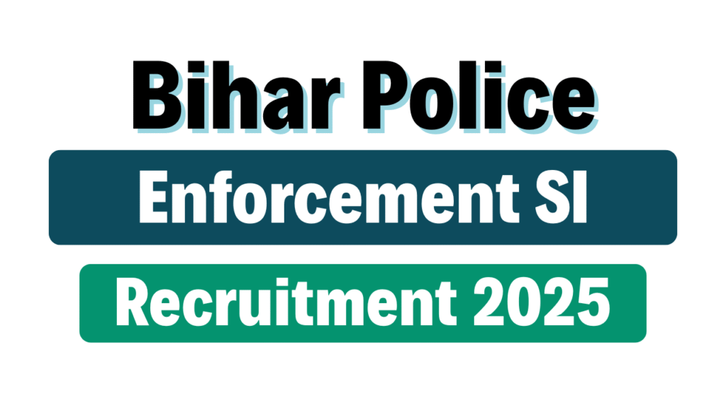 Bihar Police Enforcement Sub Inspector SI Recruitment 2025
