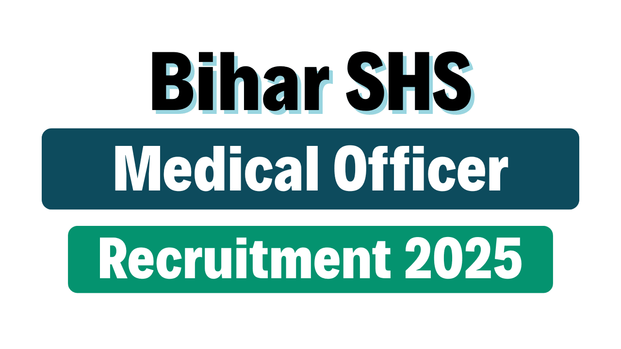 Bihar SHS Medical Officer Recruitment 2025
