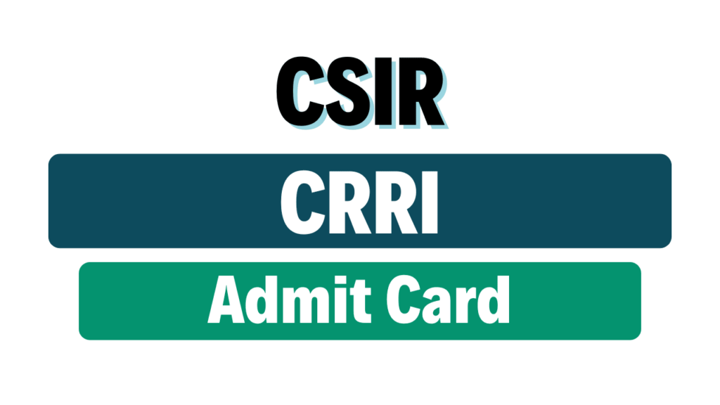 CSIR CRRI Admit Card 2025