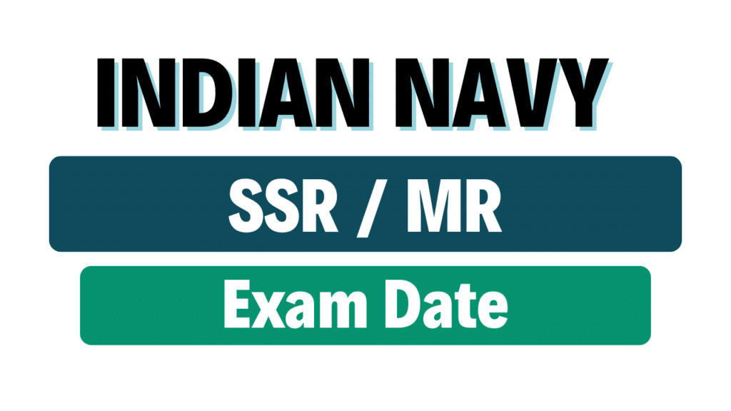 Indian Navy SSR / MR Exam Date 2025