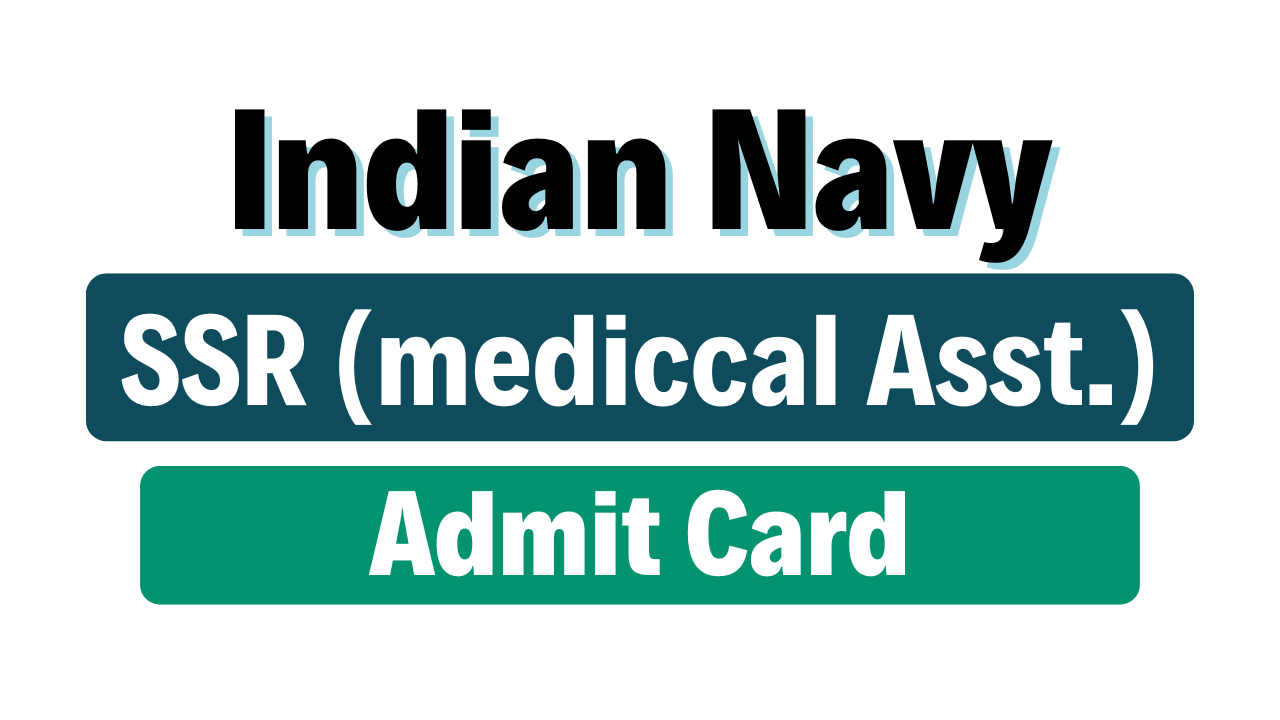 Indian Navy SSR Medical Assistant Admit Card 2025