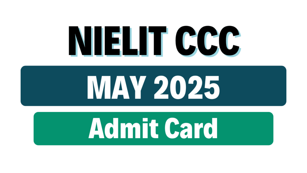 NIELIT CCC Admit Card May 2025