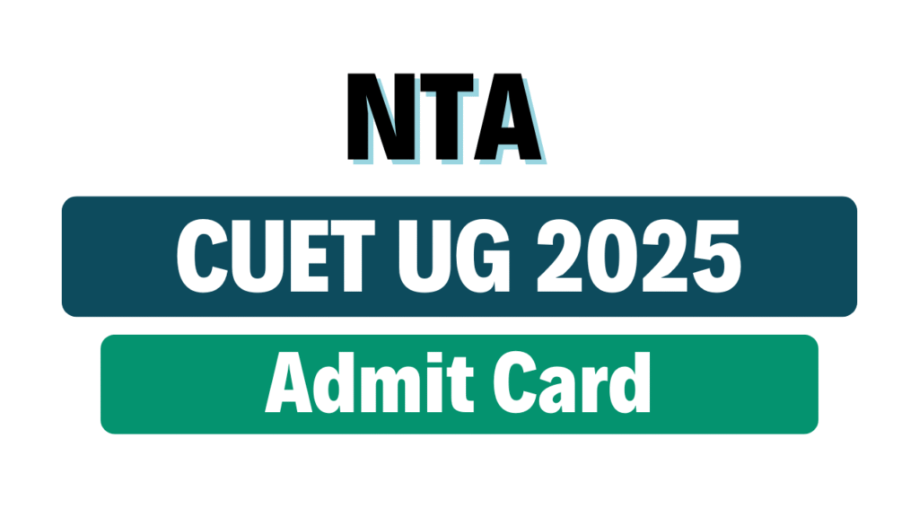 NTA CUET UG 2025 Admit Card