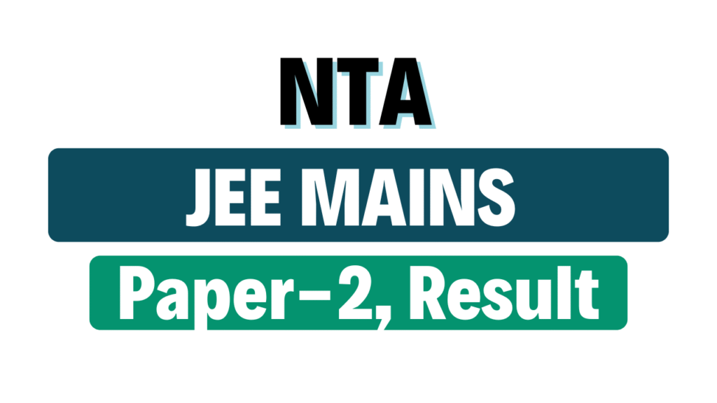 NTA JEE Mains 2025 Paper-2 Result