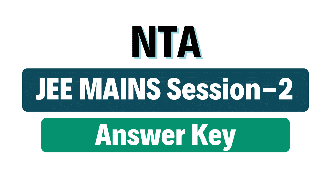 NTA JEE Mains 2025 Session-II Answer Key