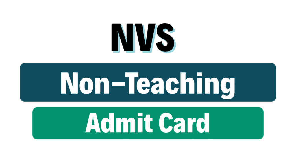 NVS Non Teaching Post Admit Card 2025