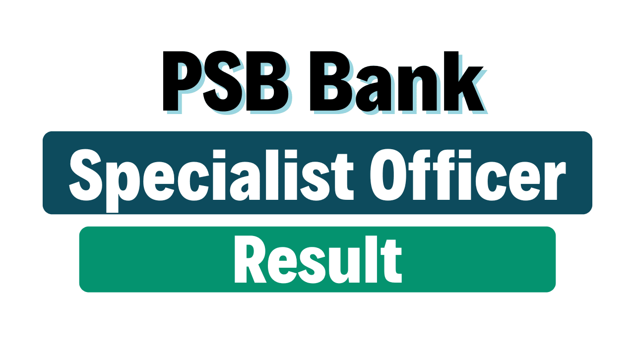 PSB Bank Specialist Officer Result 2024