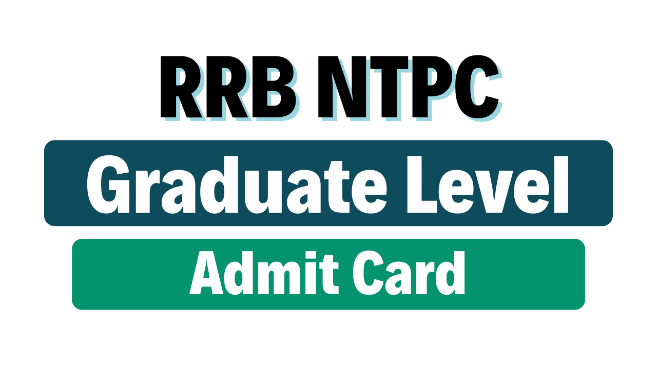RRB NTPC Graduate level Admit Card 2025