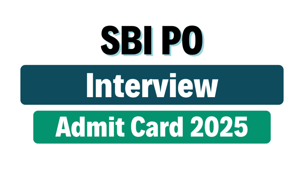SBI PO Interview Admit Card 2025