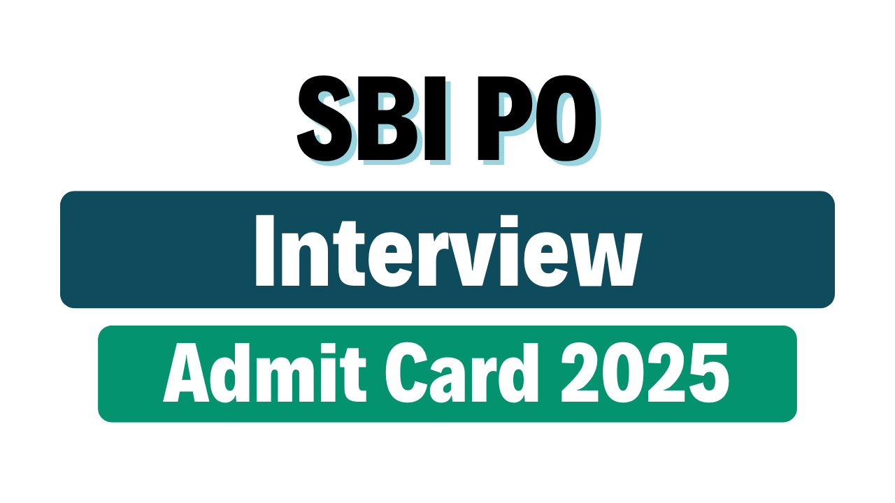 SBI PO Interview Admit Card 2025