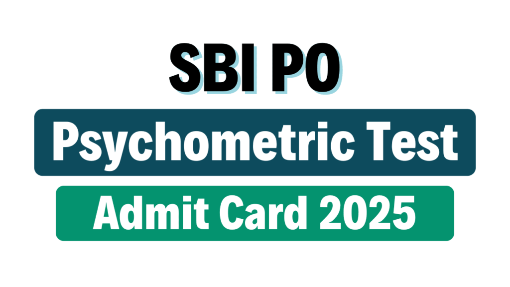 SBI PO Psychometric Test Admit Card 2025
