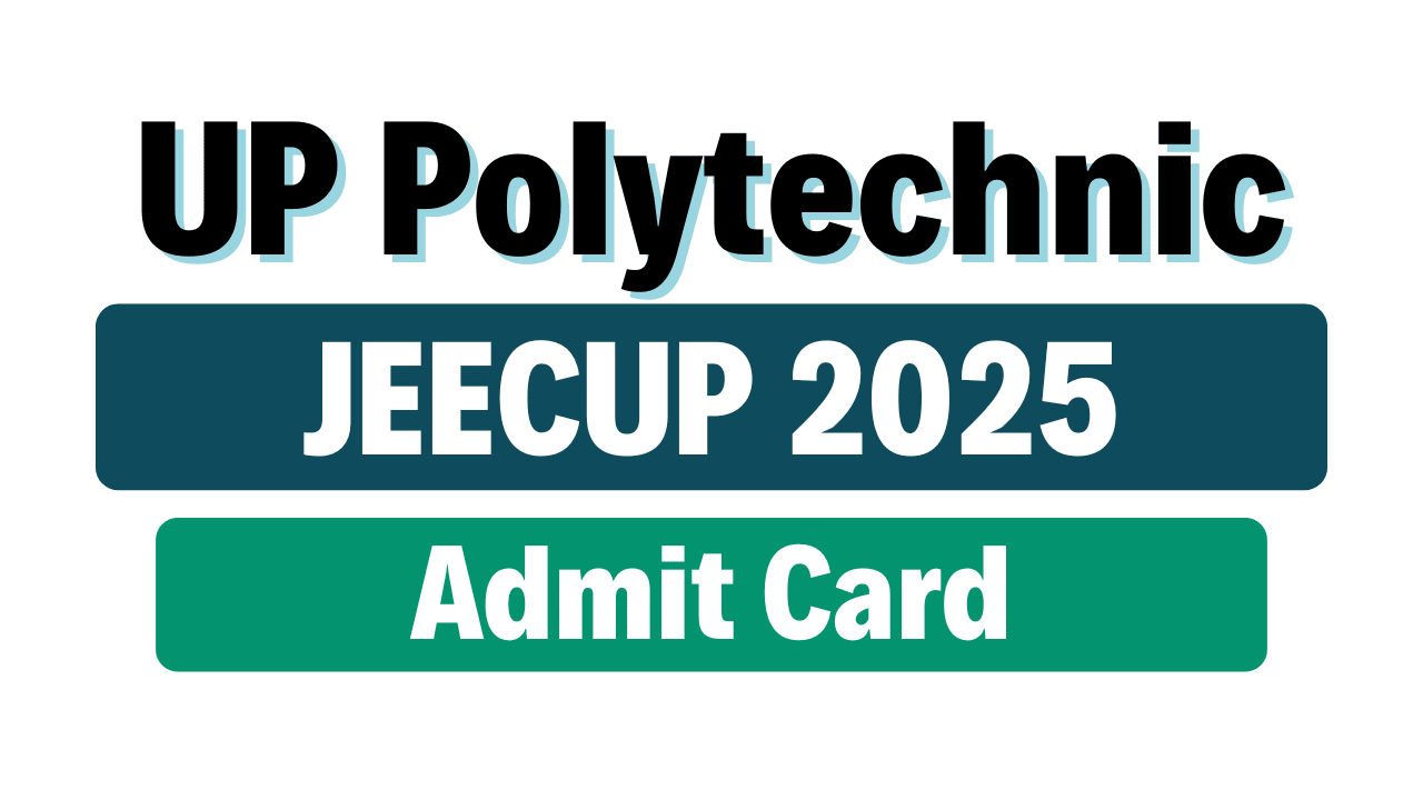 UP Polytechnic JEECUP 2025 Admit Card