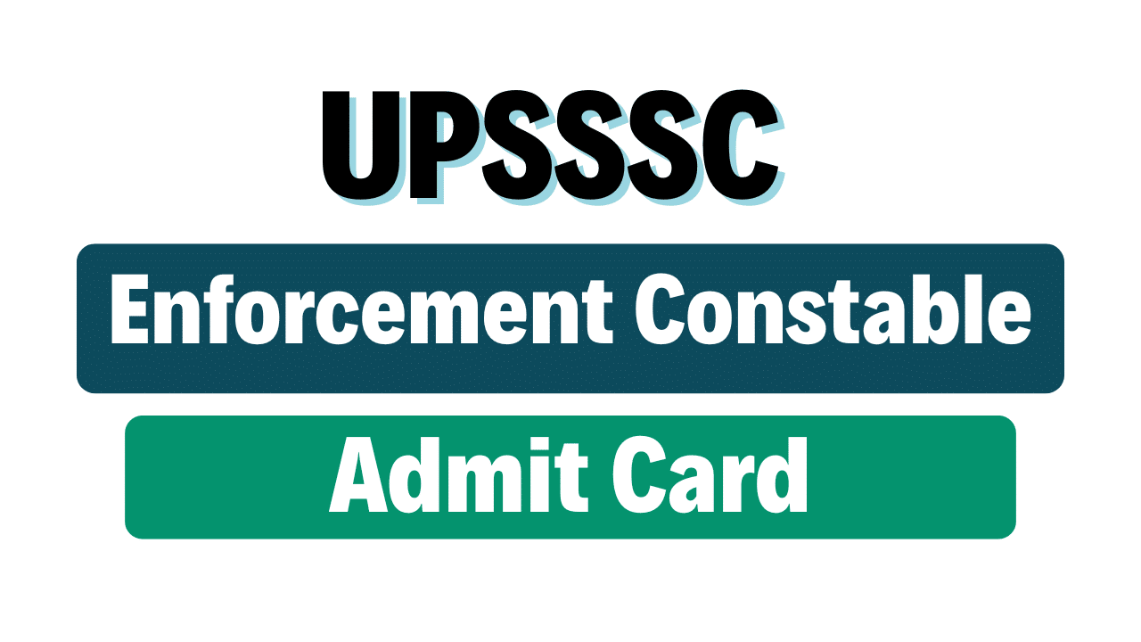 UPSSSC Enforcement Constable Admit Card 2023